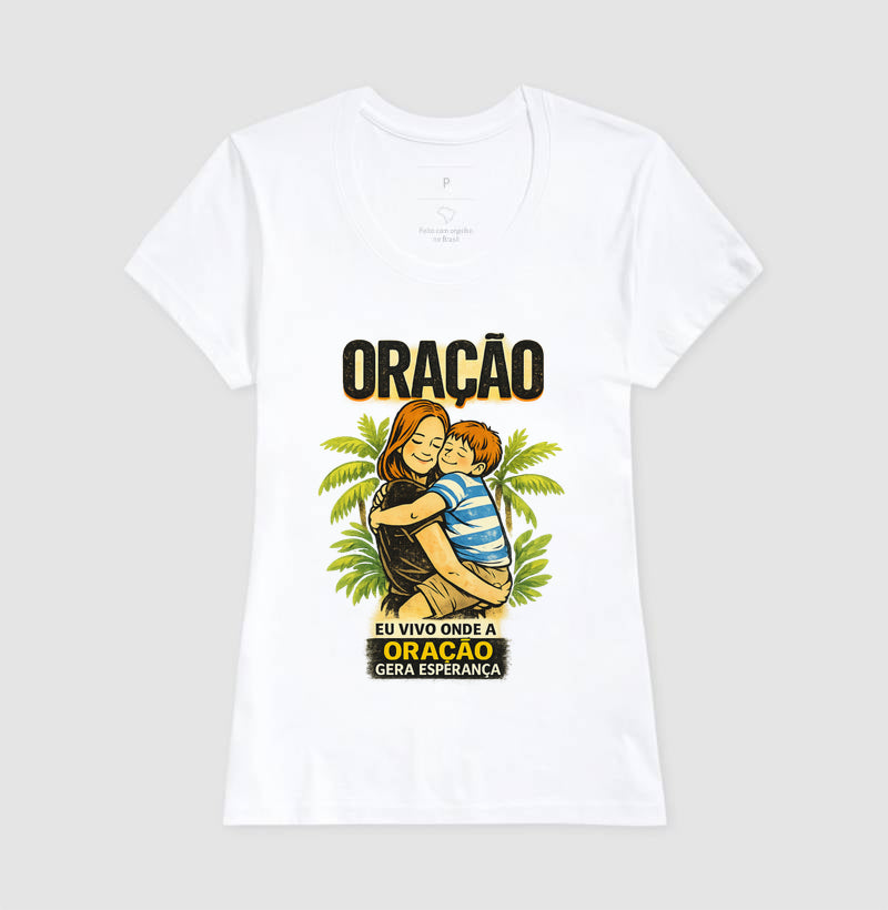 Camiseta Feminina | Oração Gera Esperança