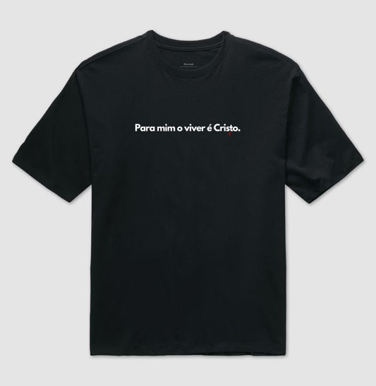Camiseta Oversized | O Viver é Cristo