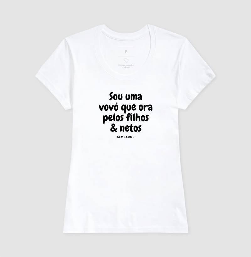 Camiseta Feminina | Sou uma vovó que ora pelos filhos e netos