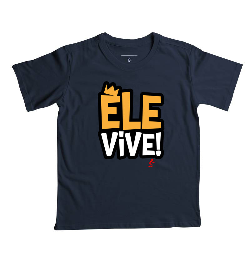 Camiseta Infantil | Ele vive