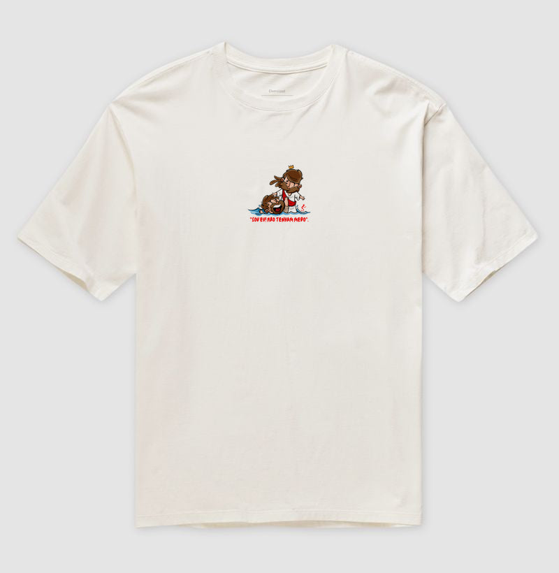 Camiseta Oversized | Não Tenha Medo