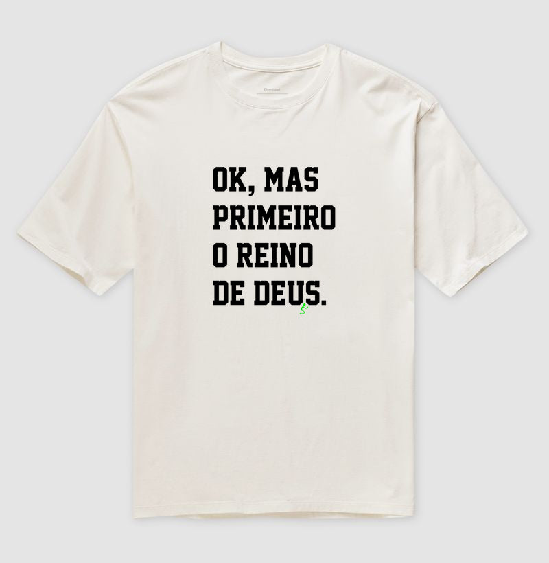 Camiseta Oversized | Primeiro o Reino de Deus
