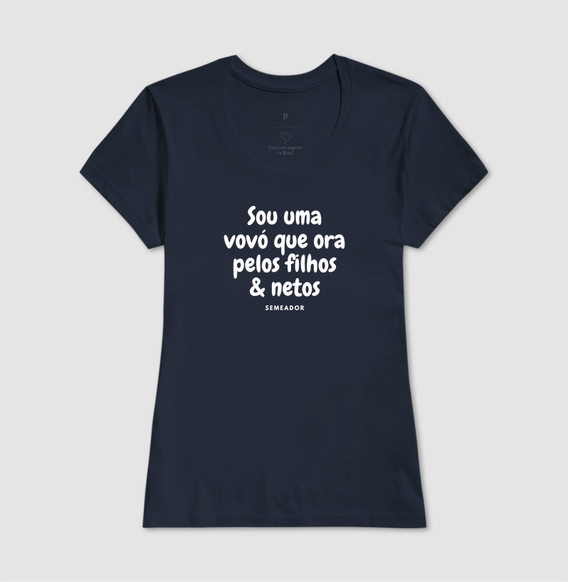 Camiseta Feminina | Sou uma vovó que ora pelos filhos e netos