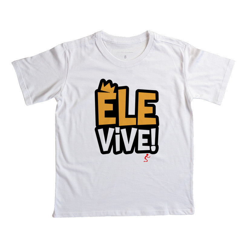 Camiseta Infantil | Ele vive
