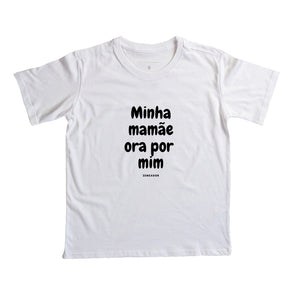 Camiseta Infantil | Minha mamãe ora por mim