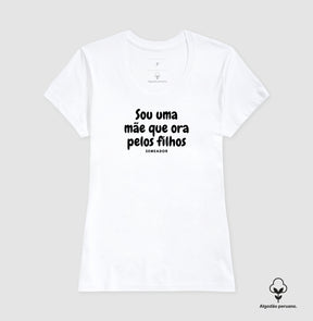 Camiseta Feminina Peruana | Sou ume mãe que ora pelos filhos