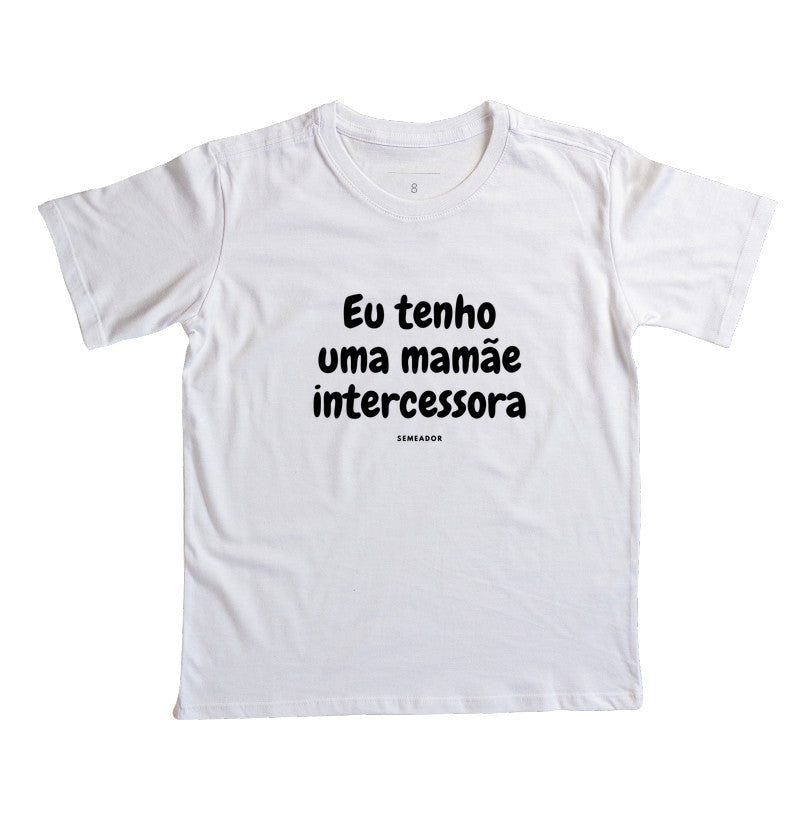 Camiseta infantil evangélica branca com estampa Eu tenho uma mamãe intercessora