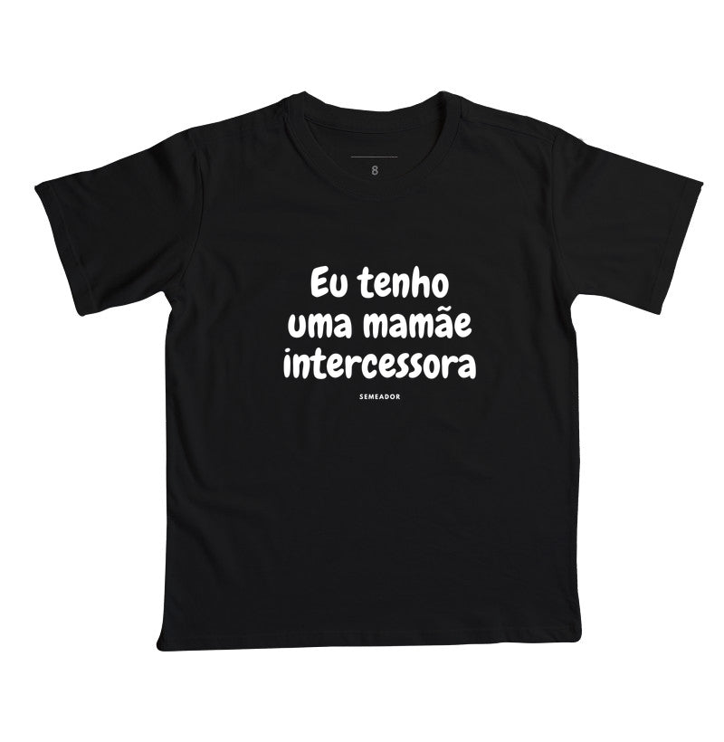 Camiseta infantil evangélica preta com estampa Eu tenho uma mamãe intercessora