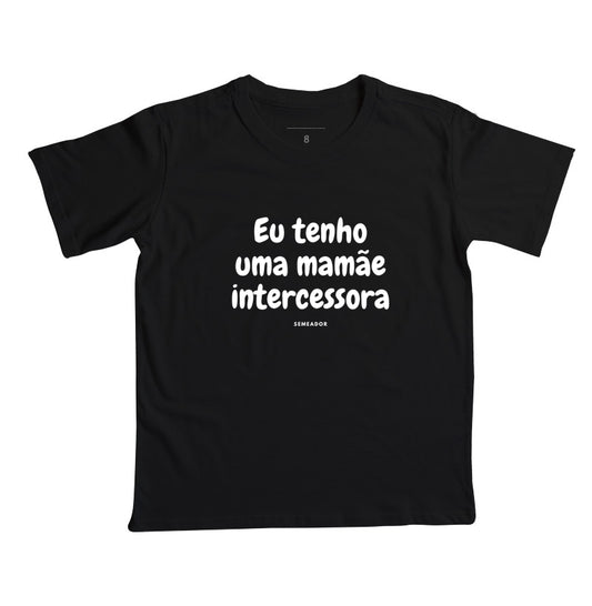 Camiseta infantil evangélica preta com estampa Eu tenho uma mamãe intercessora