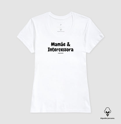 Camiseta Feminina Peruana | Mamãe intercessora