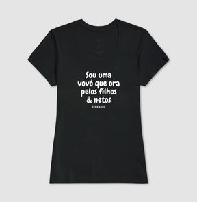 Camiseta Feminina | Sou uma vovó que ora pelos filhos e netos