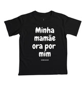Camiseta Infantil | Minha mamãe ora por mim