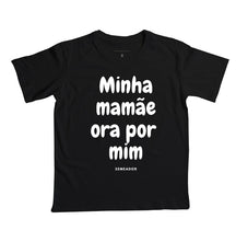 Camiseta Infantil | Minha mamãe ora por mim