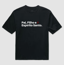 Camiseta Oversized | Pai, Filho e Espírito Santo