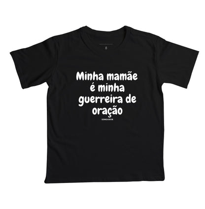 Estampa da camiseta infantil cristã Minha mamãe é minha guerreira de oração