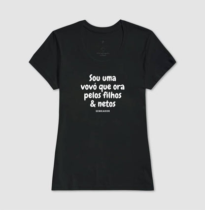 Camiseta Feminina | Sou uma vovó que ora pelos filhos e netos