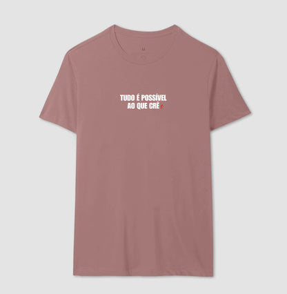 Camiseta Masculina | Tudo é Possível ao que Crê