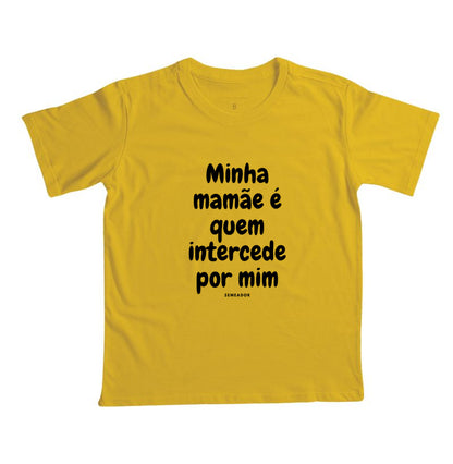Camiseta infantil evangélica amarela com estampa Minha mamãe é quem intercede por mim