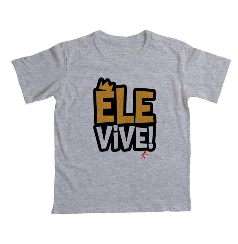 Camiseta Infantil | Ele vive