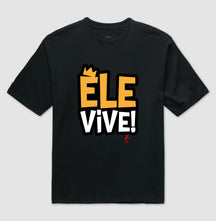 Camiseta Oversized | Ele vive