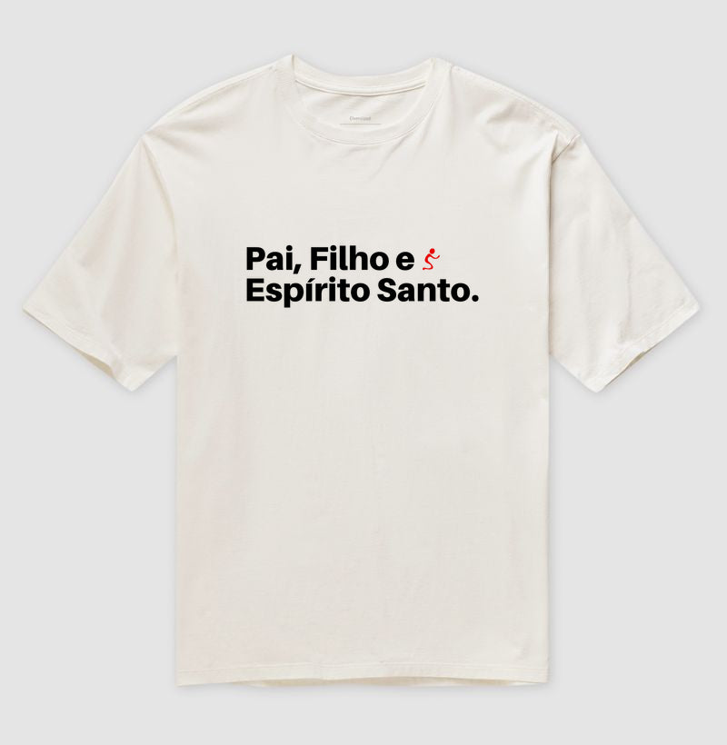 Camiseta Oversized | Pai, Filho e Espírito Santo