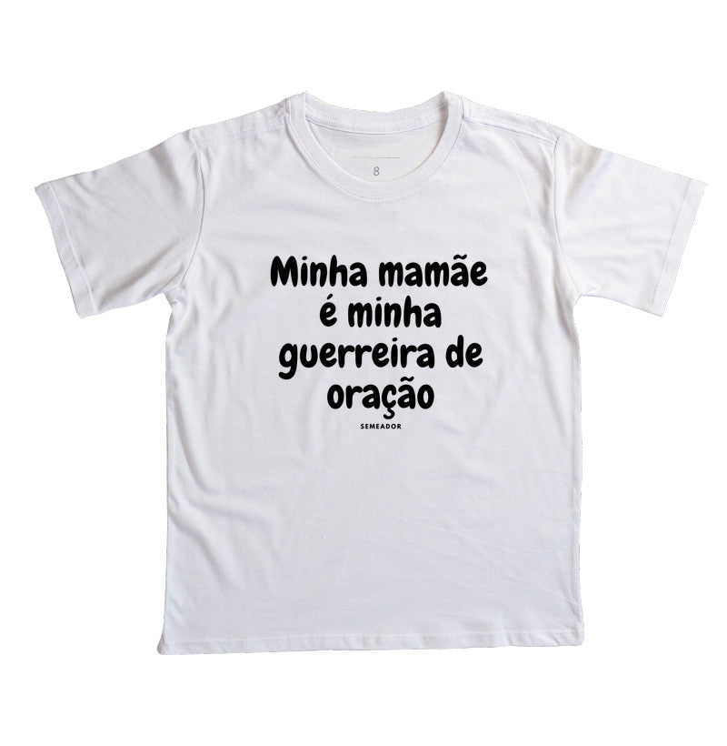 Camiseta infantil evangélica branca com estampa Minha mamãe é minha guerreira de oração