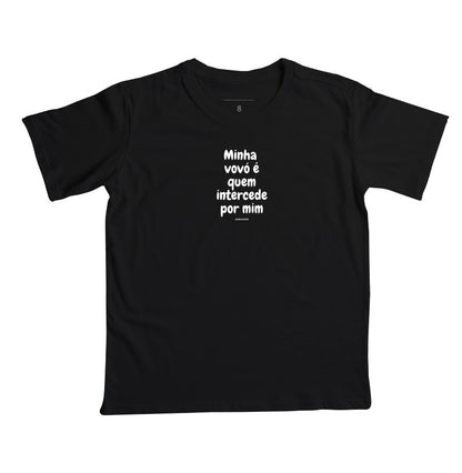 Camiseta infantil evangélica preta com estampa Minha vovó é quem intercede por mim