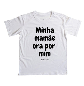 Camiseta Infantil | Minha mamãe ora por mim