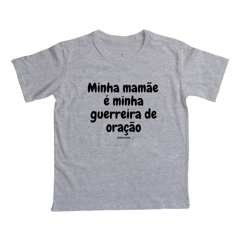 Camiseta infantil evangélica cinza com estampa Minha mamãe é minha guerreira de oração