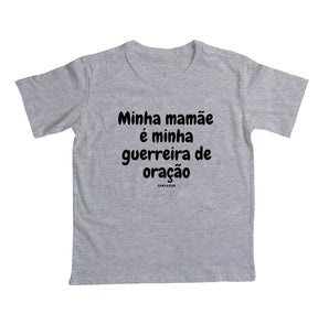 Camiseta Infantil | Minha mamãe é minha guerreira de oração
