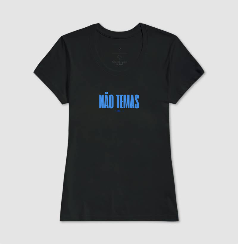 Camiseta Feminina | Não Temas