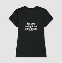 Camiseta Feminina | Sou ume mãe que ora pelos filhos