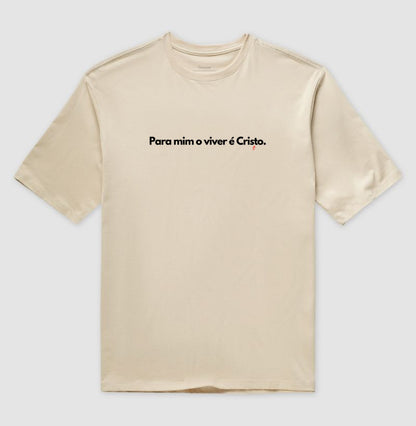 Camiseta Oversized | O Viver é Cristo
