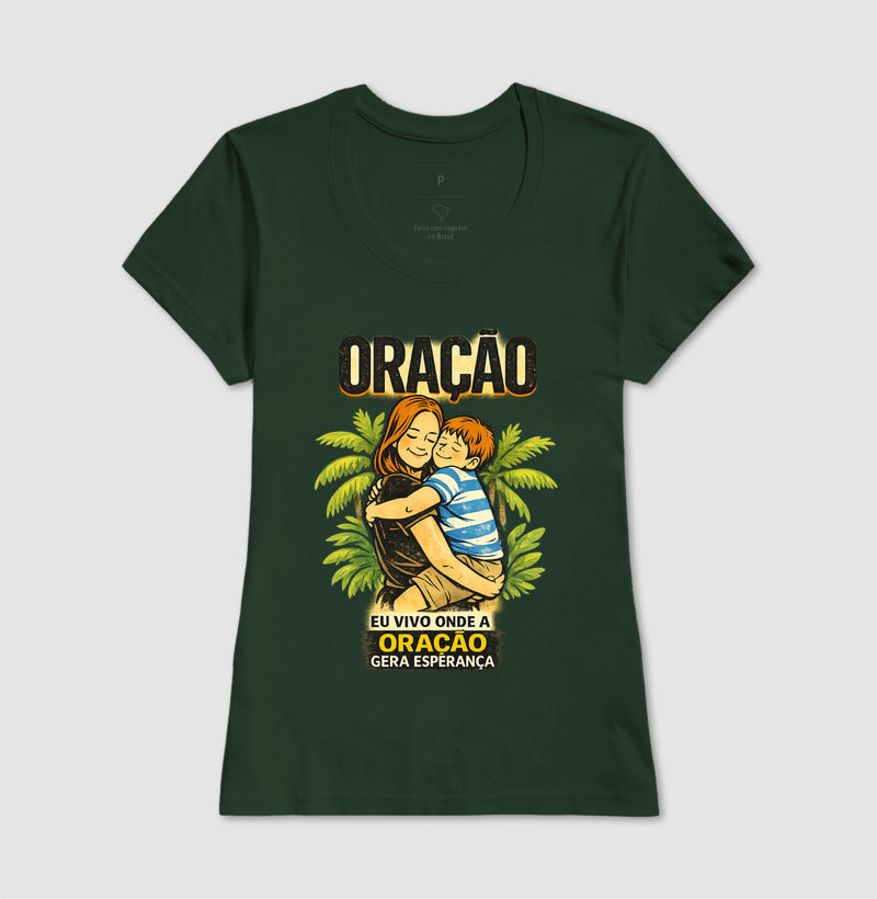 Camiseta Feminina | Oração Gera Esperança
