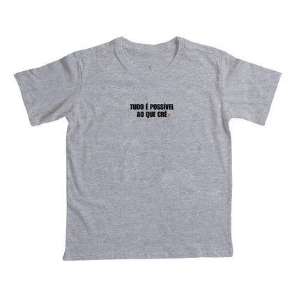 Camiseta infantil evangélica cinza com estampa Tudo é possível ao que crê