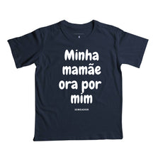 Camiseta Infantil | Minha mamãe ora por mim
