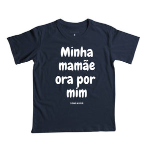 Camiseta Infantil | Minha mamãe ora por mim