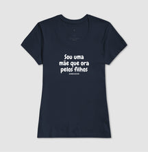 Camiseta Feminina | Sou ume mãe que ora pelos filhos