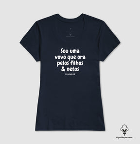 Camiseta Feminina Peruana | Sou uma vovó que ora pelos filhos e netos