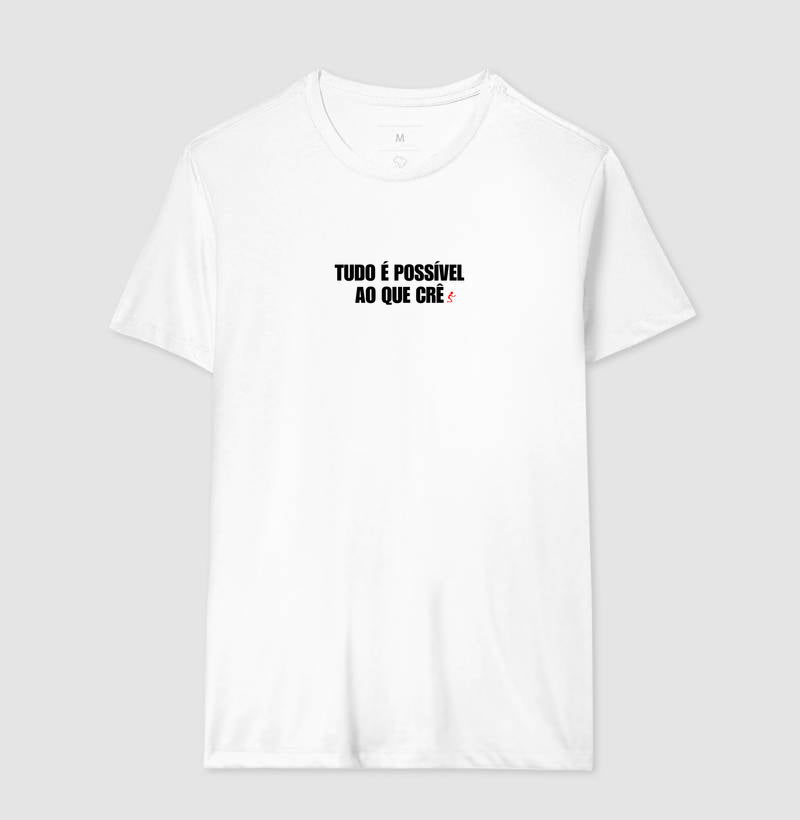 Camiseta Masculina | Tudo é Possível ao que Crê