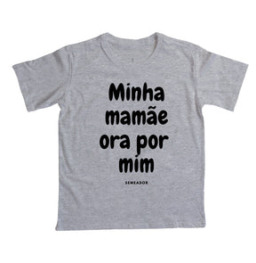 Camiseta Infantil | Minha mamãe ora por mim