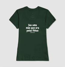 Camiseta Feminina | Sou ume mãe que ora pelos filhos