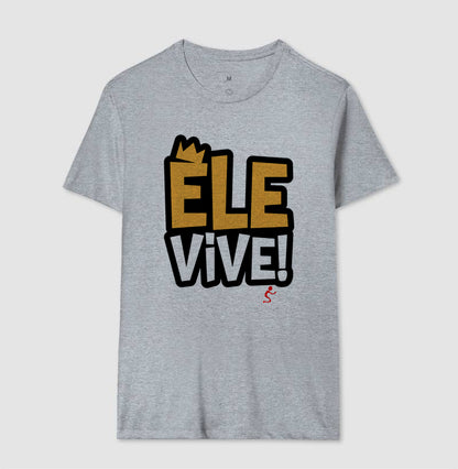 Camiseta Masculina | Ele vive