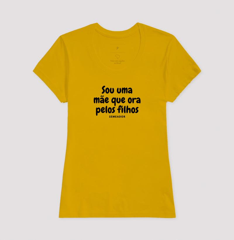 Camiseta Feminina | Sou ume mãe que ora pelos filhos