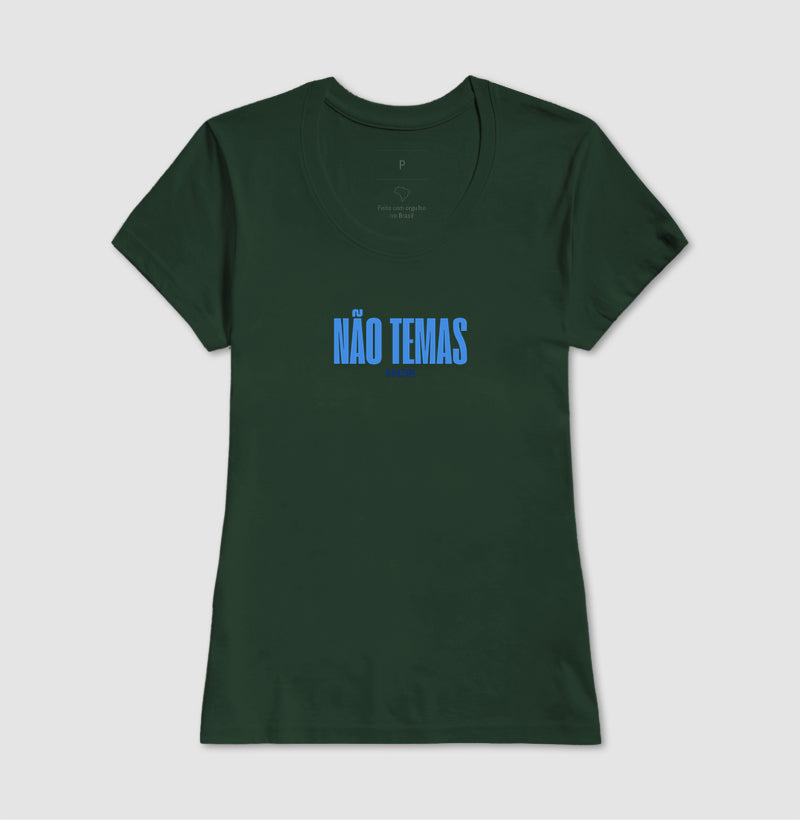 Camiseta Feminina | Não Temas