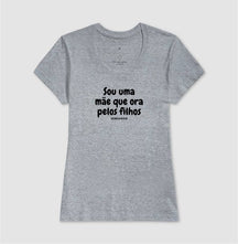 Camiseta Feminina | Sou ume mãe que ora pelos filhos