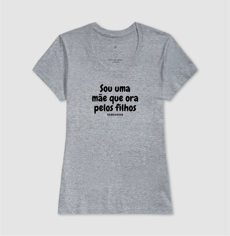 Camiseta Feminina | Sou ume mãe que ora pelos filhos