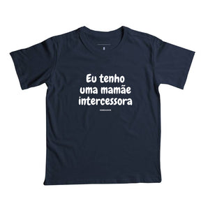 Camiseta Infantil | Eu tenho uma mamãe intercessora