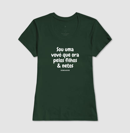 Camiseta Feminina | Sou uma vovó que ora pelos filhos e netos