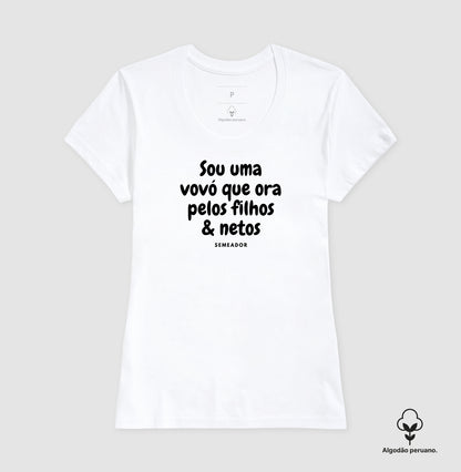 Camiseta Feminina Peruana | Sou uma vovó que ora pelos filhos e netos
